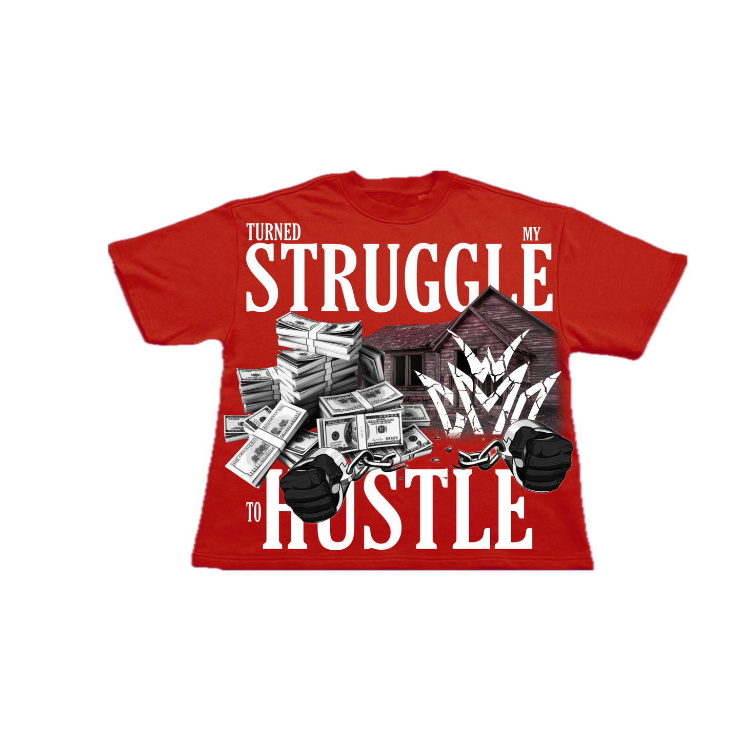Turned my struggle into a hustle tshirt