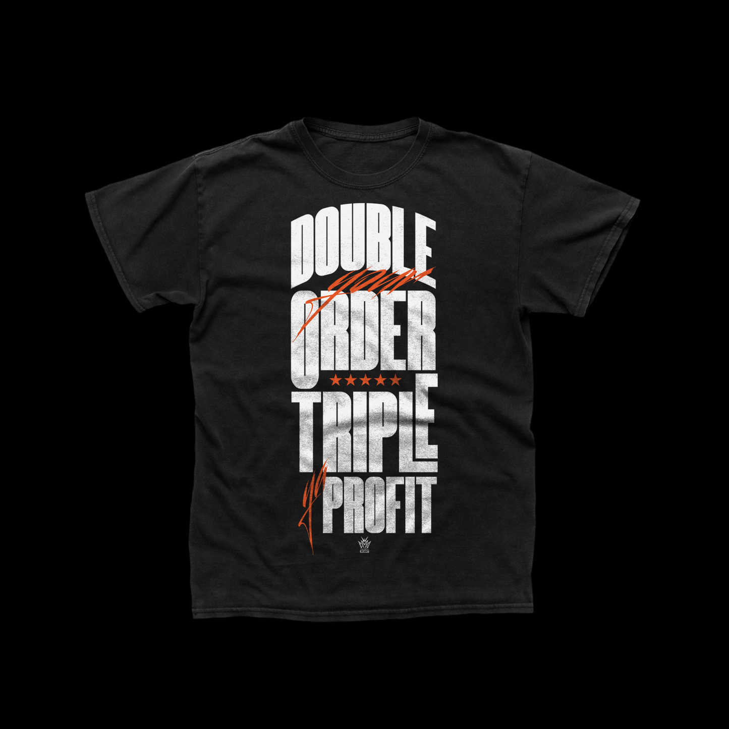 Double Your Order Triple Your Profit Tshirt